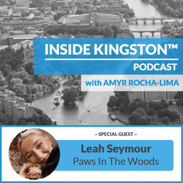 Inside Kingston™ Podcast - Ep. 76 - Leah Seymour - Paws In The Woods