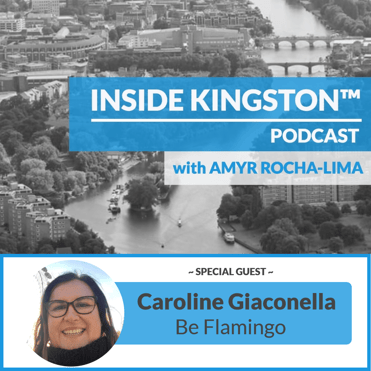 Inside Kingston™ Podcast - Ep. 46 - Caroline Giaconella - Be Flamingo