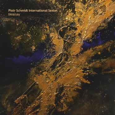 Płyta Piotr Schmidt International Sextet - Hearsay