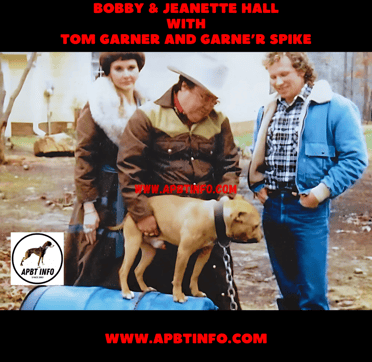 BOBBY HALL AND JEANETTE HALL WITH TOM GARNER AND APBT GARNERS SPIKE