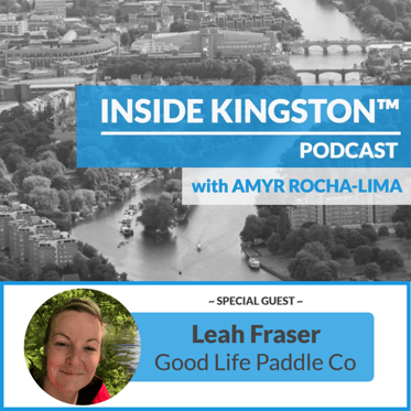 Inside Kingston™ Podcast - Ep. 48 - Leah Fraser - Good Life Paddle Co