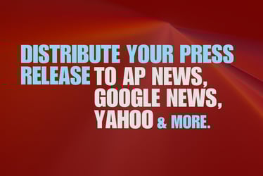 Distribute your press release to AP News, Google News, Yahoo and more