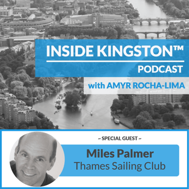 Inside Kingston™ Podcast - Ep. 89 - Miles Palmer - Thames Sailing Club