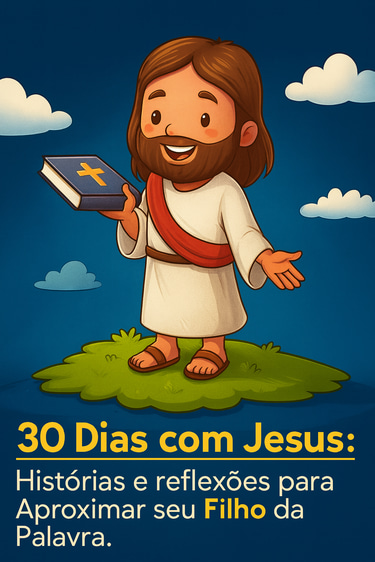 30 Dias com Jesus: Histórias e reflexões para Aproximar seu Filho da Palavra. logo