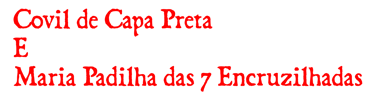 Covil de Capa Preta e Maria Padilha das 7 Encruzilhadas logo
