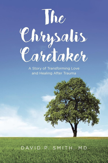 David P Smith MD, The Chrysalis Caretaker, Christian, fiction, counseling, support, healing, forgiveness, reconciliation logo