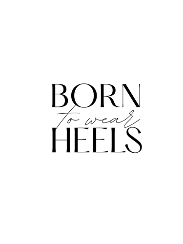 Born to wear heels logo