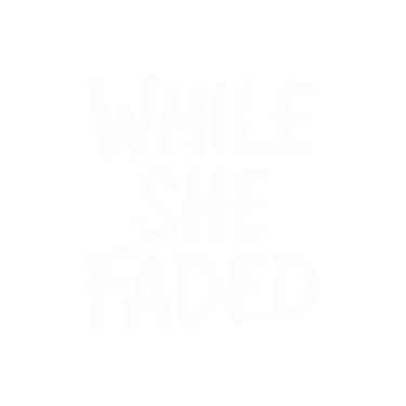 While She Faded logo