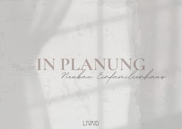 Neubau Einfamilienhaus - in Planung