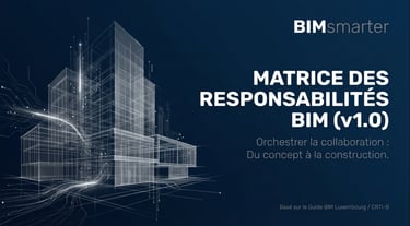 Matrice des responsabilités BIM v1.0 - Guide BIM Luxembourg CRTI-B.