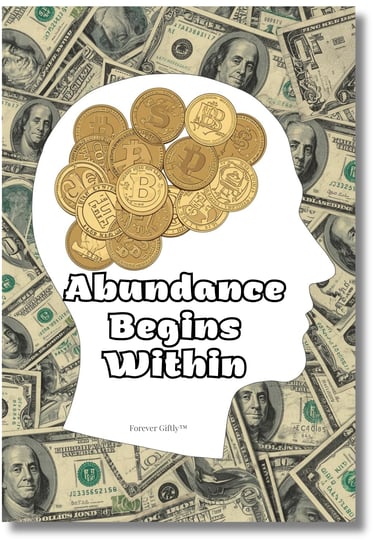 silhouette of human head with gold coins in the mind area. Overlay text "Abundance begins within"