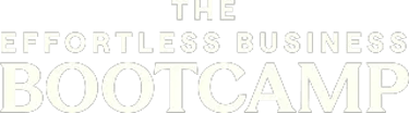 The Effortless Business Bootcamp logo with white outline text on a transparent background.