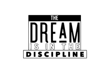 The Dream is in the Discipline II logo