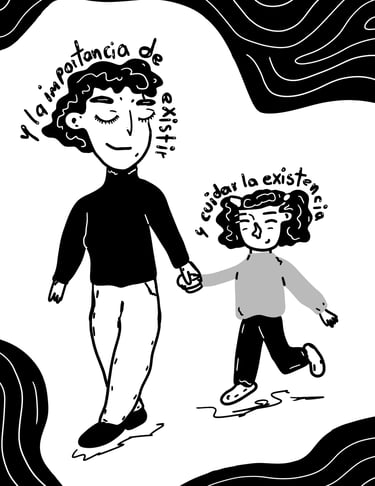 Persona caminando de la mano con una niña. Texto: "...y la importancia de existir y cuidar la existencia".