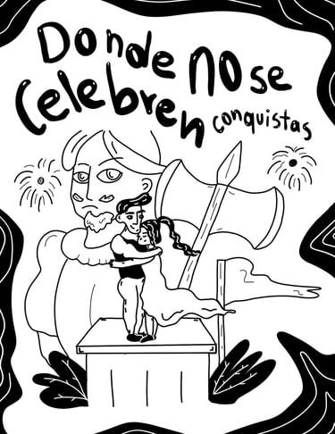 Dibujo de una pareja frente a una estatua de un conquistador. Texto: "Donde no se celebren conquistas".