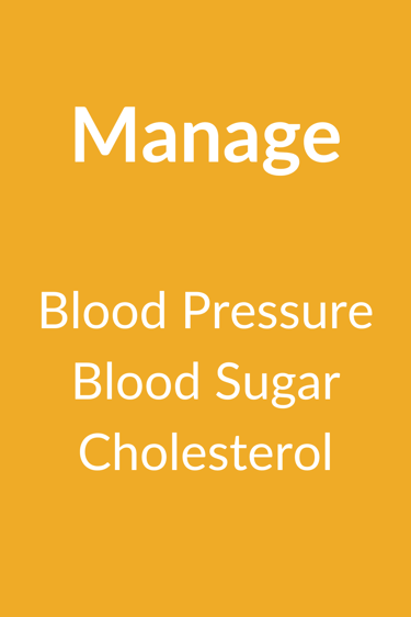 Manage Blood Pressure, Blood Sugar, Cholesterol