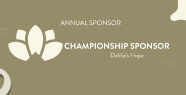 Dahlia's Hope annual championship sponsor banner with a white lotus flower logo on a tan background.