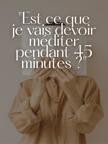 Méditer pendant 45 minutes