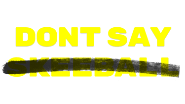 Dont Say Skeeball logo