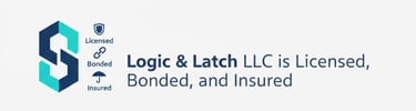 Logic & Latch LLC is Licensed, Bonded, and Insured