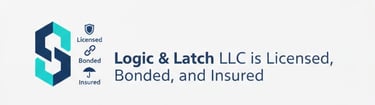Logic & Latch LLC is Licensed, Bonded, and Insured