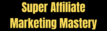 a text about the super affiliate marketing mastery