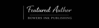 Featured Author Bowers Ink Publishing