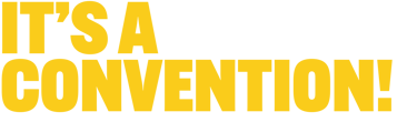 It's a convention!
