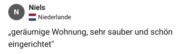 Niels: Geräumige Wohnung, sehr sauber & wirklich schön eingerichtet. Alles bestens.