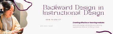 Backward Design in instructional design!