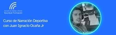 Curso de Narración Deportiva con Juan Ignacio Ocaña jr
