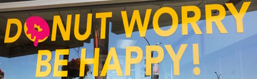 Donut Worry Be Happy Window Sign at the Esquimalt Bakery