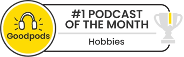 Goodpods #1 Podcast of the Month: Hobbies