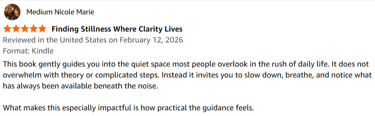 Five-star Kindle book review titled Finding Stillness Where Clarity Lives by Medium Nicole Marie.