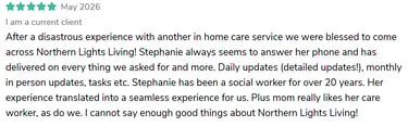 Five star customer review for Northern Lights Living in home care services highlighting expert social worker care.