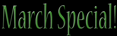 March Special!