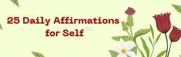 a flower with the words 25 daily affirmations for self