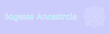 Sagesse Ancestrale