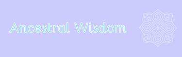Ancestral wisdom