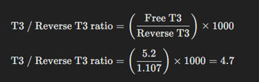 T3 to Reverse T3 ratio formula with example calculation: (5.2 / 1.107) × 1000 = 4.7