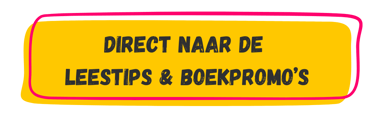Gele knop met zwarte tekst Direct naar de leestips en boekpromo's voor boekenliefhebbers.