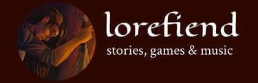 banner immage that says "lorefiend: stories, games & music" in a medieval-esque font.