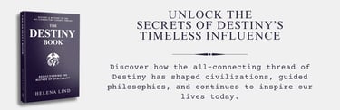 Destinosophy: The Destiny Book by Helena Lind. Banner titled: Unlock the Secrets of Destiny's Timeless Influence. 