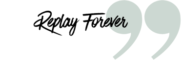 Replay Forever