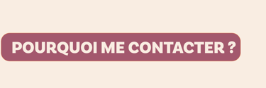 Texte : Pourquoi me contacter ?