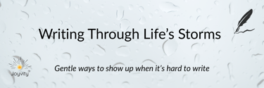 Raindrops on glass with title about writing through hard days in a gentle tone