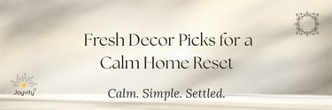 Neutral abstract blog banner titled “Fresh Decor Picks for a Calm Home Reset.”
