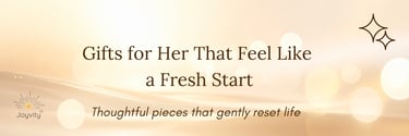 Blog banner reading “Gifts for Her That Feel Like a Fresh Start” on a warm, soft neutral background