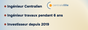 Ingénieur centralien de l'Ecole Centrale de Lille, investisseur depuis 2019