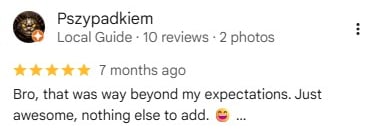 Five-star Google review from Local Guide Pszypadkiem praising a beyond expectations experience.